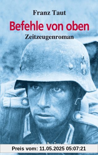 Befehle von oben: 1942/43 an der Ostfront