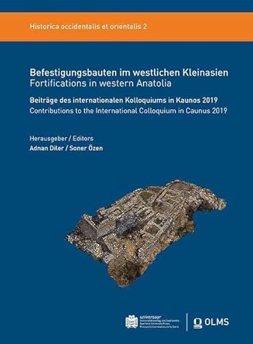 Befestigungsbauten im westlichen Kleinasien / Fortifications in western Anatolia: Beiträge des internationalen Kolloquiums in Kaunos 2019 / Contributions to the International Colloquium in Caunus 2019 Befestigungsbauten im westlichen Kleinasien / Fortifications in western Anatolia: Beiträge des internationalen Kolloquiums in Kaunos 2019 / Contributions to the International Colloquium in Caunus 2019