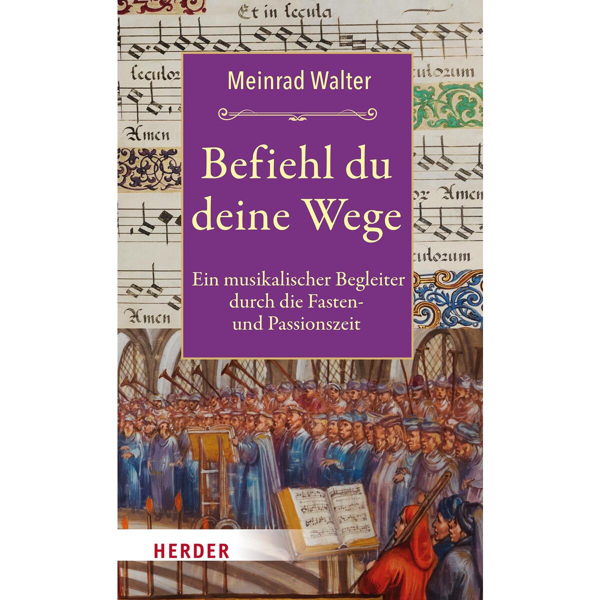 Befiehl du deine Wege Befiehl du deine Wege von Herder Verlag GmbH