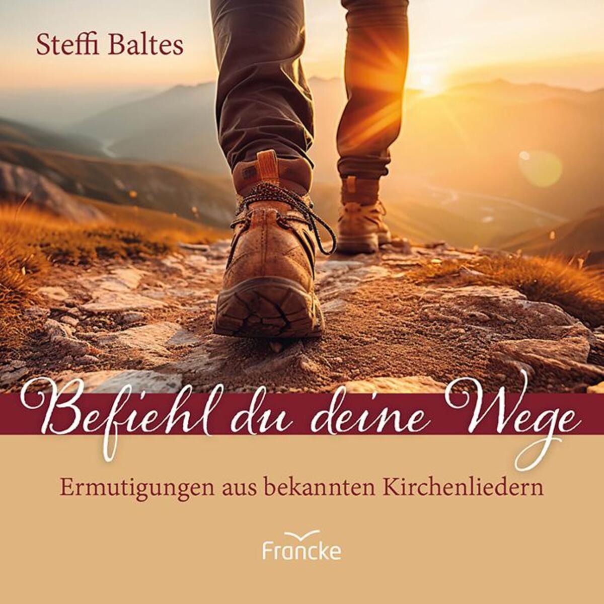 Befiehl du deine Wege Befiehl du deine Wege von Francke-Buch GmbH