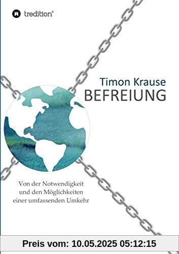 Befreiung - Von der Notwendigkeit und den Möglichkeiten einer umfassenden Umkehr