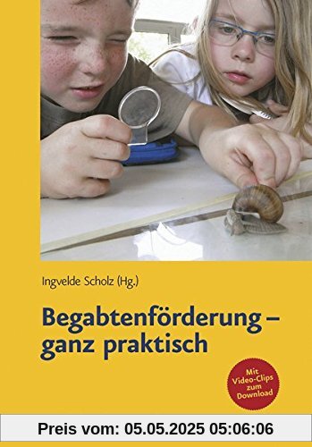 Begabtenförderung - ganz praktisch: Tipps für Unterricht und Alltag