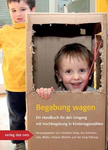 Begabung wagen: Ein Handbuch für den Umgang mit Hochbegabung in Kindertagesstätten