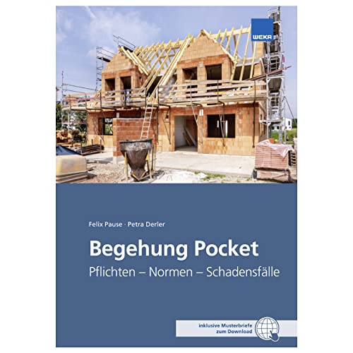 Begehung Pocket: Pflichten - Normen - Schadensfälle Begehung Pocket: Pflichten - Normen - Schadensfälle von WEKA MEDIA GmbH & Co. KG