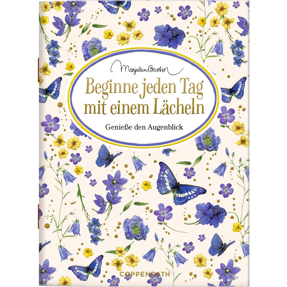 Beginne jeden Tag mit einem Lächeln Beginne jeden Tag mit einem Lächeln von Coppenrath