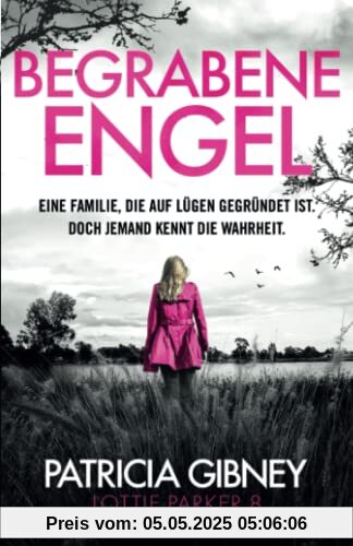 Begrabene Engel: Ein unfassbar spannender Irland-Thriller: Ein absolut fesselnder Thriller mit einem schockierenden Twist (Detective Lottie Parker)