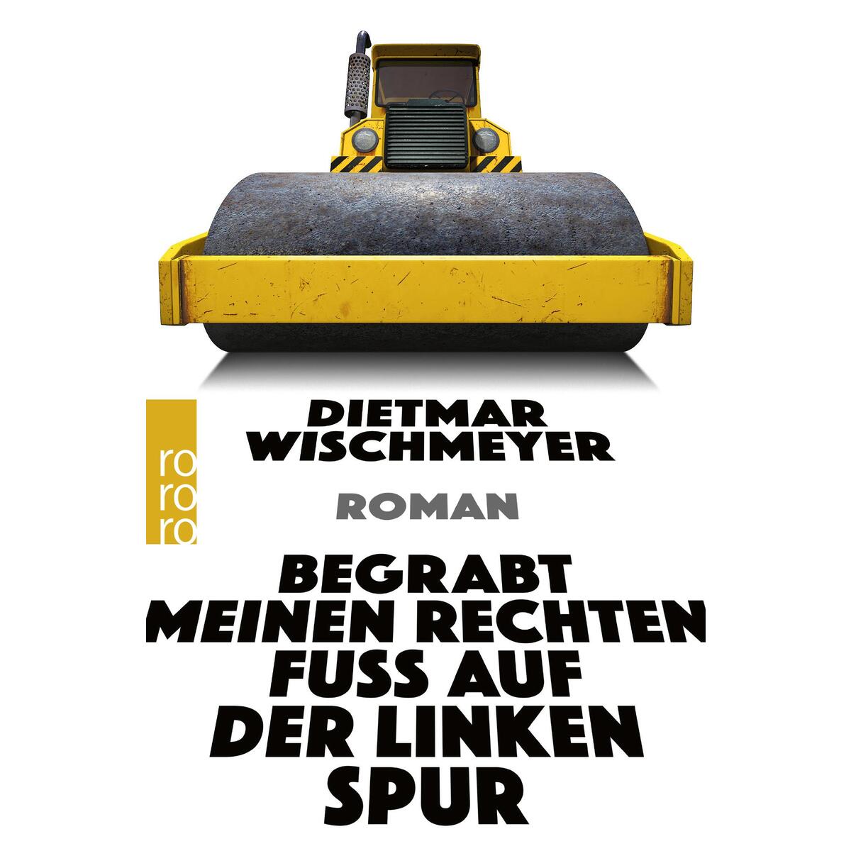 Begrabt meinen rechten Fuß auf der linken Spur von Rowohlt Taschenbuch