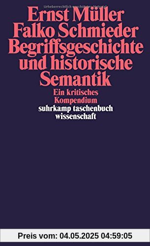 Begriffsgeschichte und historische Semantik: Ein kritisches Kompendium (suhrkamp taschenbuch wissenschaft)