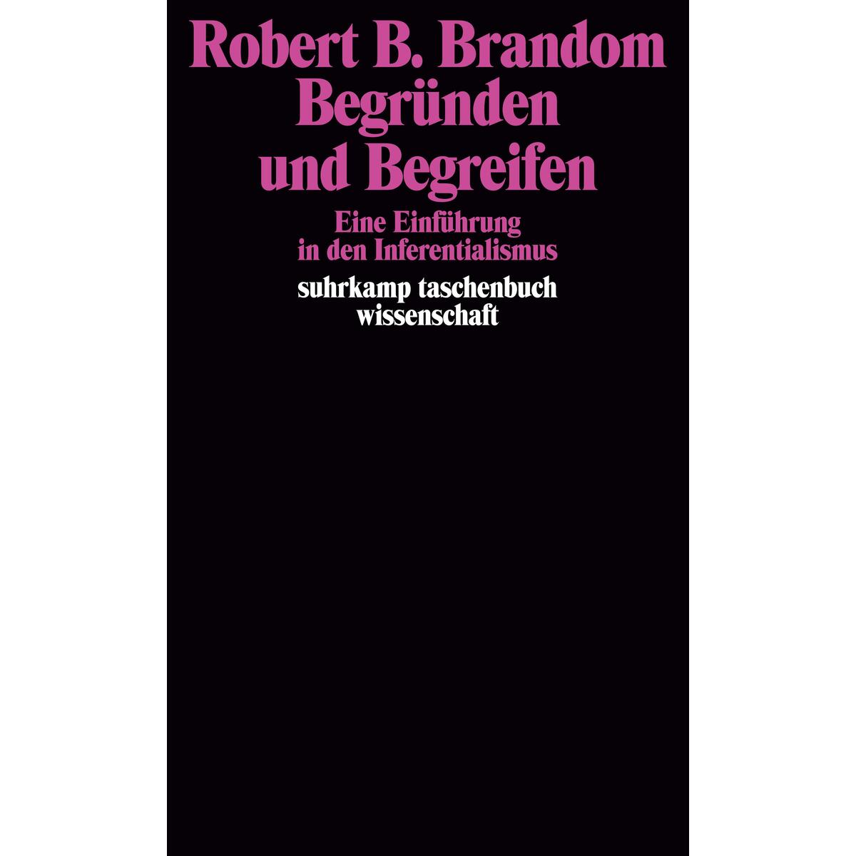 Begründen und Begreifen Begründen und Begreifen von Suhrkamp Verlag AG