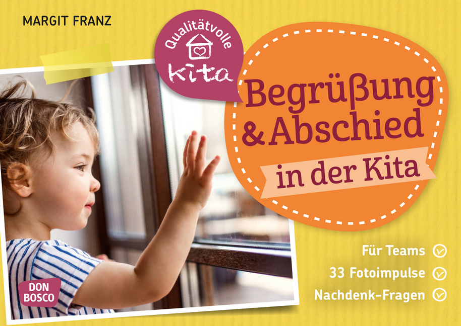 Begrüßung und Abschied in der Kita Begrüßung und Abschied in der Kita von Don Bosco Medien
