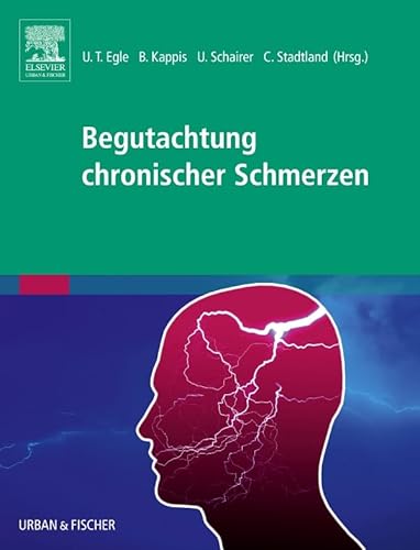 Begutachtung chronischer Schmerzen von Urban & Fischer Verlag/Elsevier GmbH
