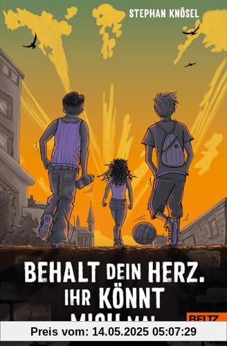 Behalt Dein Herz. Ihr könnt mich mal.: Roman