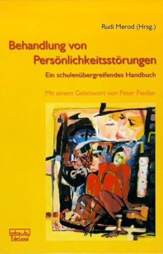 Behandlung von Persönlichkeitsstörungen: Ein schulenübergreifendes Handbuch