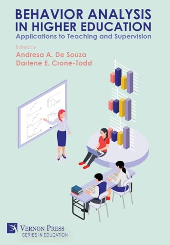Behavior Analysis in Higher Education: Applications to Teaching and Supervision von Vernon Press