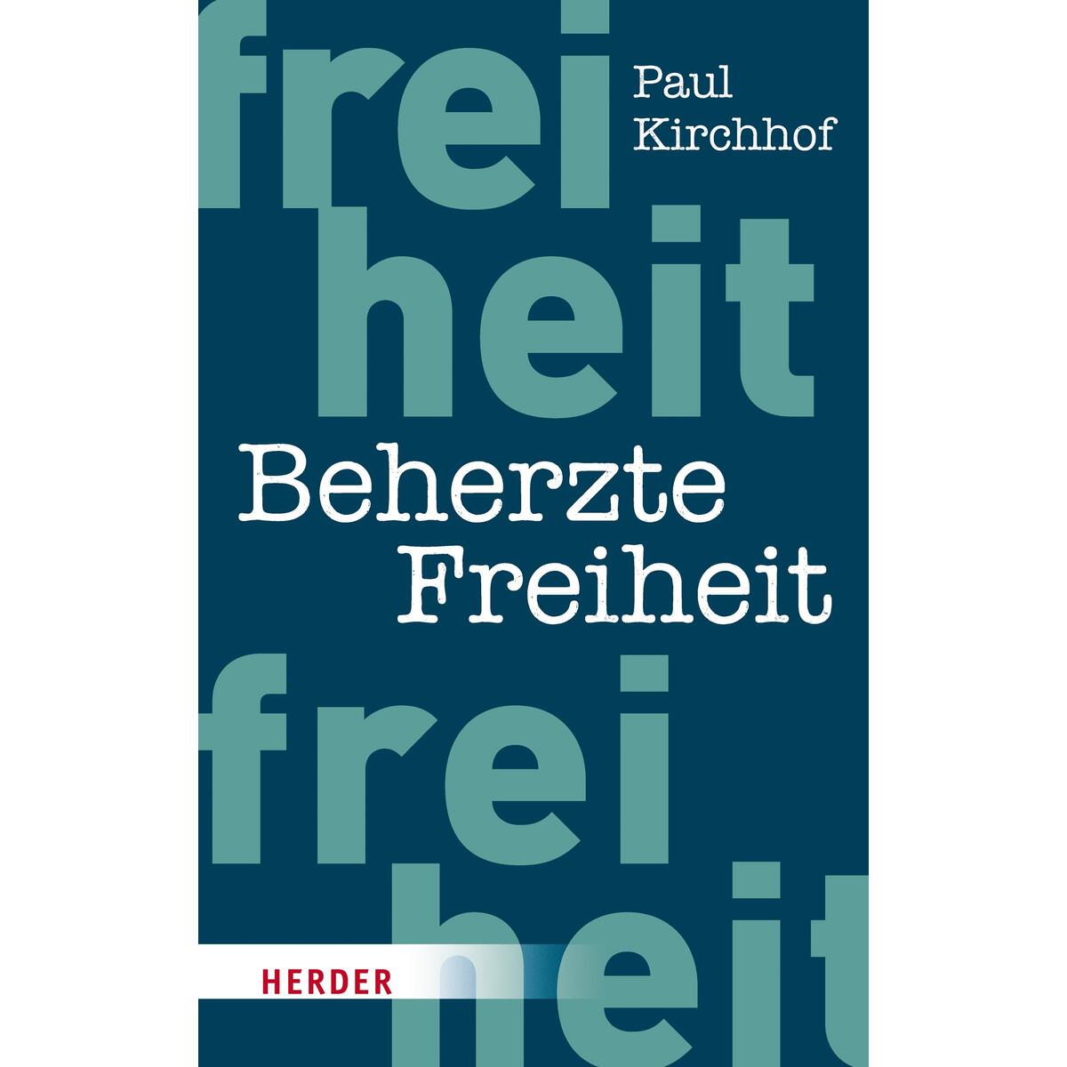 Beherzte Freiheit von Herder Verlag GmbH