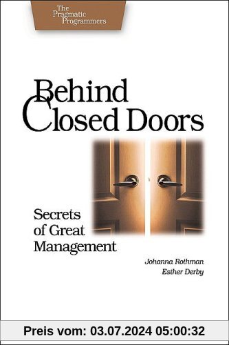 Behind Closed Doors. Secrets of Great Management