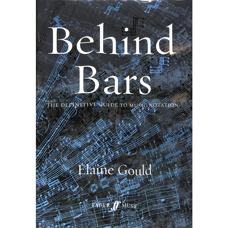 Behind bars - the definitive guide to music notation Behind bars - the definitive guide to music notation