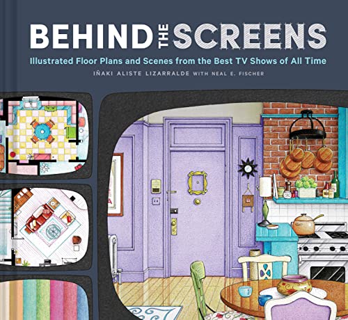 Behind the Screens: Illustrated Floor Plans and Scenes from the Best TV Shows of All Time von Chronicle Books
