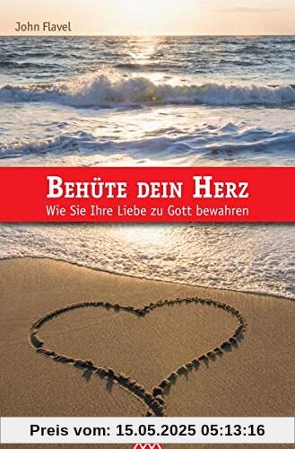 Behüte dein Herz: Wie Sie Ihre Liebe zu Gott bewahren