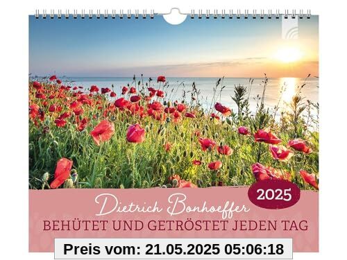 Behütet und getröstet jeden Tag 2025: Die Texte von Dietrich Bonhoeffer begleiten Sie durch das Jahr 2025 mit Worten der Zuversicht und spirituellen ... Geschenk. (Historisch-Theologische Auslegung)
