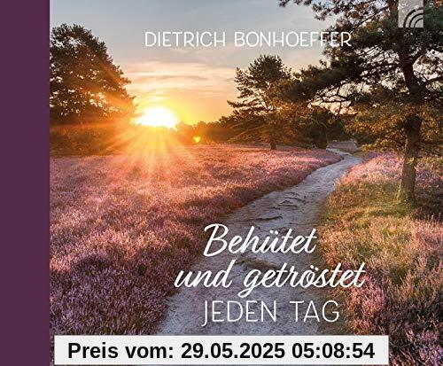 Behütet und getröstet jeden Tag