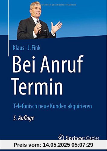 Bei Anruf Termin: Telefonisch neue Kunden akquirieren