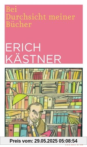 Bei Durchsicht meiner Bücher: Eine Auswahl aus vier Versbänden Bei Durchsicht meiner Bücher: Eine Auswahl aus vier Versbänden