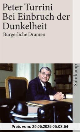 Bei Einbruch der Dunkelheit: Bürgerliche Dramen (suhrkamp taschenbuch)