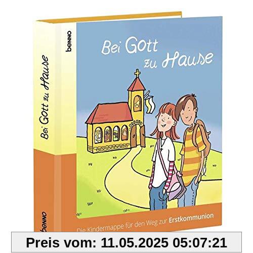 Bei Gott zu Hause: Die Kindermappe für den Weg zur Erstkommunion