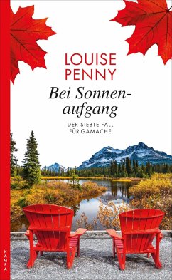 Bei Sonnenaufgang / Armand Gamache Bd.7 von Kampa Verlag