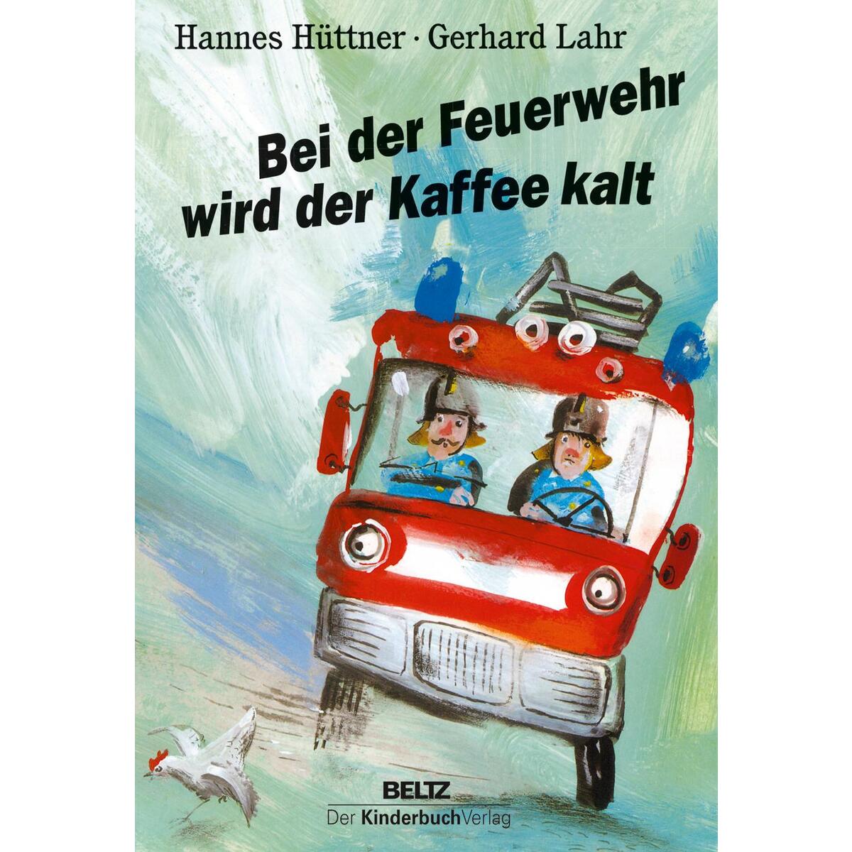 Bei der Feuerwehr wird der Kaffee kalt von Kinderbuch Verlag GmbH