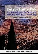 Bei der Marineflak zur Verteidigung der Stadt und Festung Kiel im 2. Weltkrieg: Ein Beitrag zur Kieler Stadtgeschichte