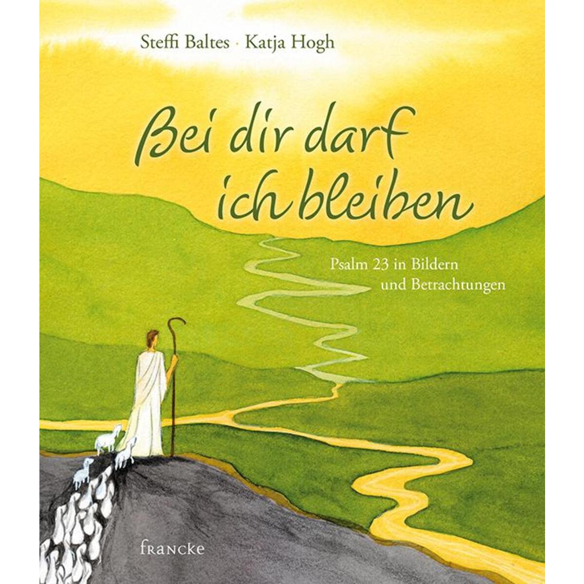 Bei dir darf ich bleiben von Francke-Buch GmbH