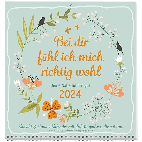 Bei dir fühl ich mich richtig wohl 2024: Deine Nähe tut mir gut von Kawohl Verlag GmbH & Co. KG