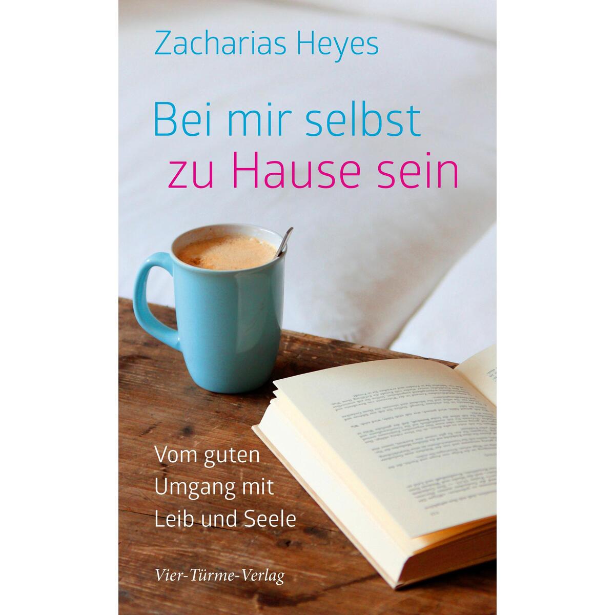 Bei mir selbst zu Hause sein Bei mir selbst zu Hause sein von Vier Tuerme GmbH