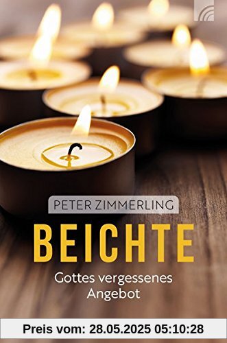 Beichte: Gottes vergessenes Angebot