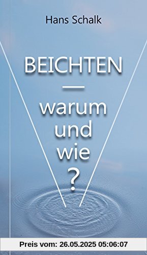 Beichten: Warum und wie?