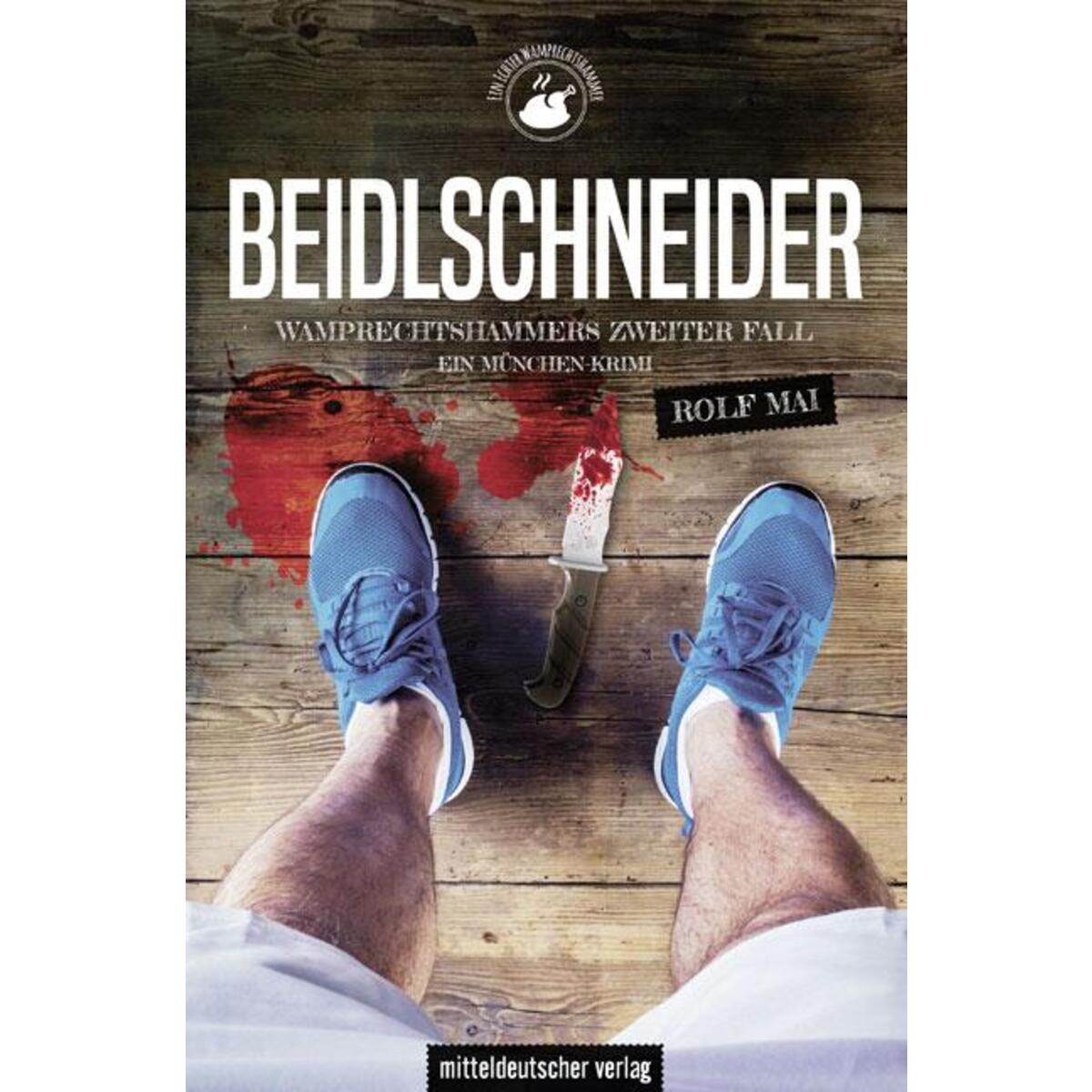 Beidlschneider. Wamprechtshammers zweiter Fall von Mitteldeutscher Verlag
