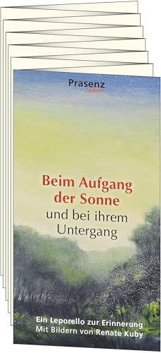 Beim Aufgang der Sonne und bei ihrem Untergang: Ein Leporello zur Erinnerung von Präsenz Medien & Verlag