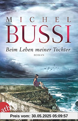 Beim Leben meiner Tochter: Roman