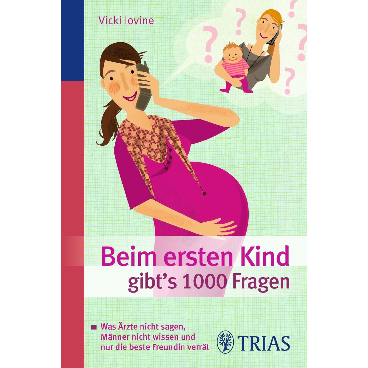 Beim ersten Kind gibt's 1000 Fragen Beim ersten Kind gibt's 1000 Fragen von Trias