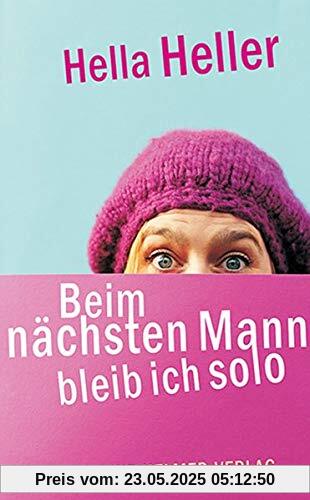 Beim nächsten Mann bleib ich solo Beim nächsten Mann bleib ich solo