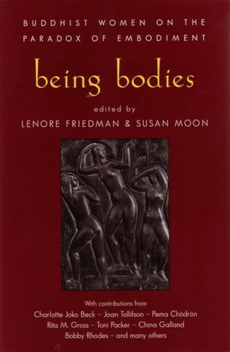 Being Bodies: Buddhist Women on the Paradox of Embodiment von Shambhala Publications