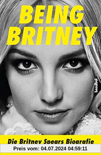 Being Britney: Die Britney Spears Biografie