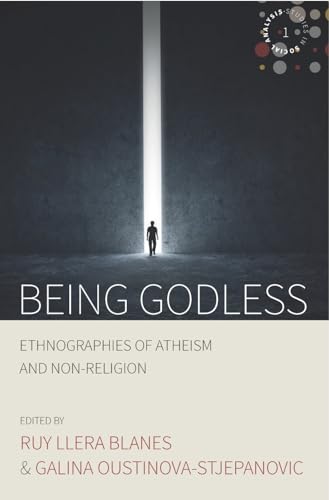 Being Godless: Ethnographies of Atheism and Non-Religion (Studies in Social Analysis, 1) von Berghahn Books