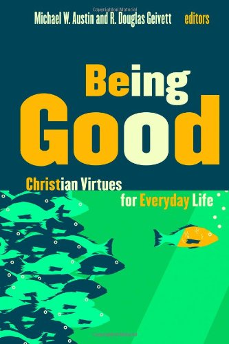 Being Good: Christian Virtues for Everyday Life Being Good: Christian Virtues for Everyday Life von William B Eerdmans Publishing Co
