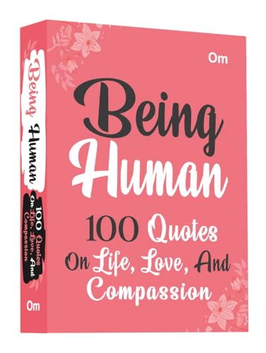 Being Human: 100 Quotes on Life, Love and Compassion von OM Books International