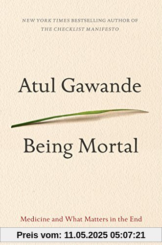 Being Mortal: Medicine, Mortality, and What Matters in the End