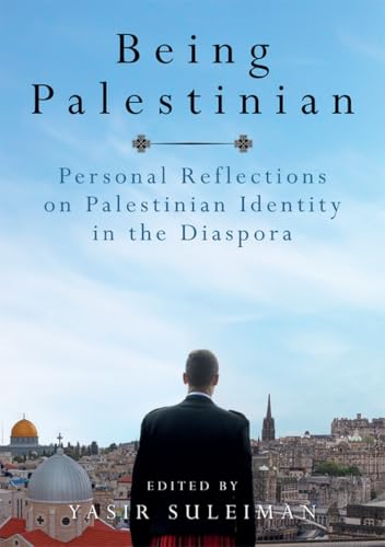 Being Palestinian: Personal Reflections on Palestinian Identity in the Diaspora Being Palestinian: Personal Reflections on Palestinian Identity in the Diaspora von Edinburgh University Press