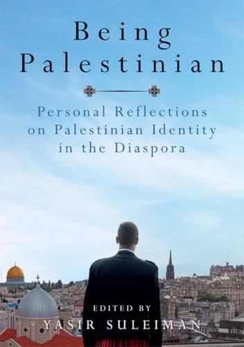 Being Palestinian: Personal Reflections on Palestinian Identity in the Diaspora von Edinburgh University Press